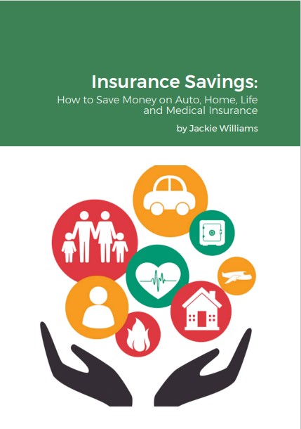 Insurance Savings: How to Save Money on Auto, Home, Life and Medical Insurance