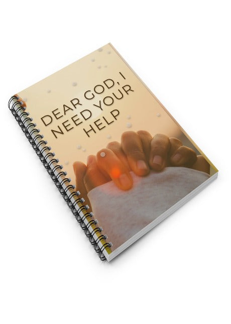 Dear God, I Need Your Help Spiral Notebook - Ruled Line