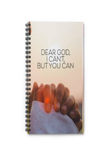 Dear God, I Can't, But You Can Spiral Notebook