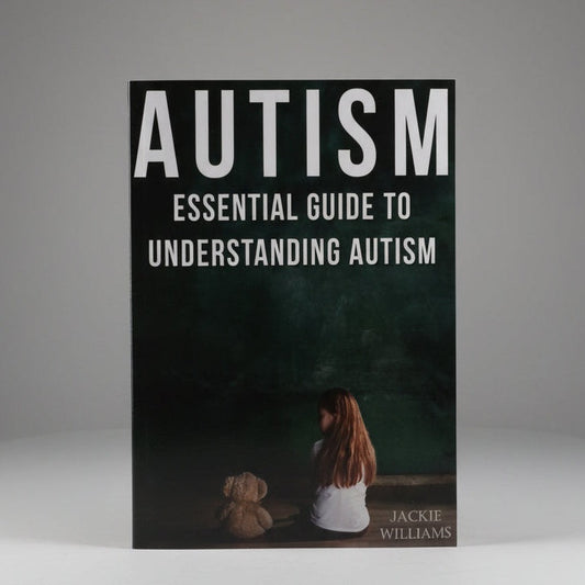 The front cover of the book 'Autism: Essential Guide to Understanding Autism' by Jackie Williams, featuring a dark, moody illustration of a young girl with long light brown hair sitting next to a teddy bear in front of a dark green background.