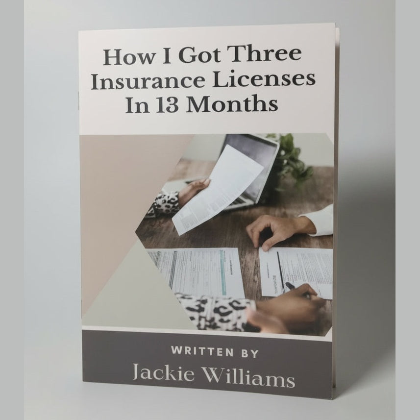 A book titled 'How I Got Three Insurance Licenses In 13 Months' by Jackie Williams, standing upright on a light surface against a white wall.
