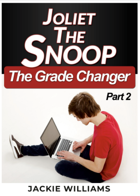 Joliet The Snoop and The Grade Changer Part 2, young adult fiction, ya fiction, young adult detective series, detective mystery books for young adults